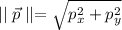 \mid \mid \vec p \mid \mid =\sqrt{p_x^2+p_y^2}