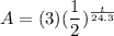 \displaystyle A=(3)(\frac{1}{2})^\frac{t}{24.3}