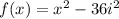 f(x)=x^2-36i^2