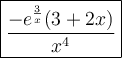 \large\boxed{\frac{-e^{\frac{3}{x}}  (3 + 2x )}{x^{4}}}