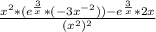 \frac{x^{2} * (e^{\frac{3}{x}} * (-3x^{-2})) - e^{\frac{3}{x}} * 2x  }{(x^{2} )^{2}}