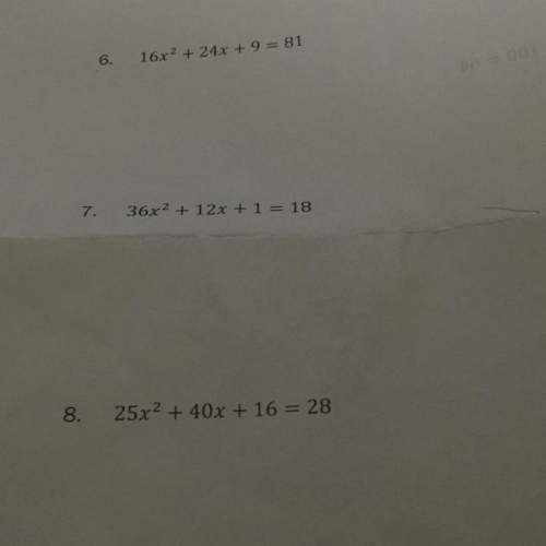 Someone me with these three problems, i really need to get my grade up