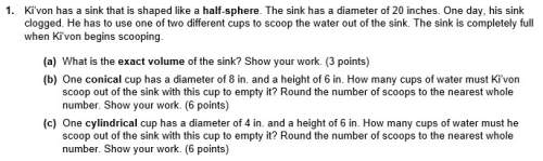 Me asap ! : d ki’von has a sink that is shaped like a half-sphere. the sink has a diame