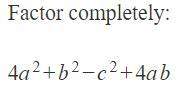 Factor completely: 4a^2+b^2−c^2+4ab