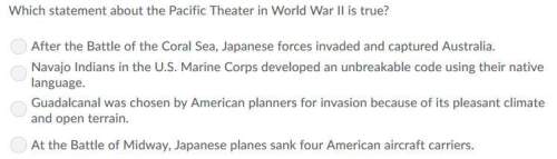 Which statement about the pacific theater in world war 2 (ww2) is true? ?
