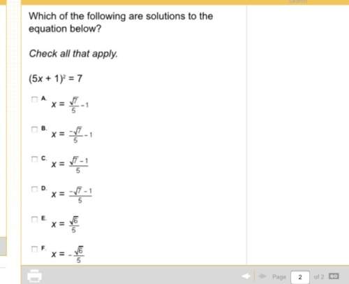 Which of the following are solutions to the equation below?  check all that apply.