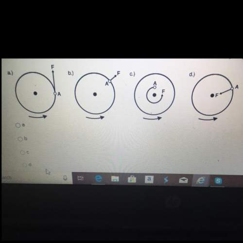 Object a has a centripetal force acting on it. select the diagram that properly depicts this force