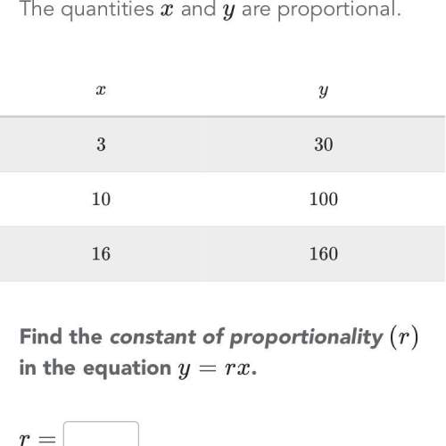 Find the constant proportionality (r)in the equation y=rx r= ?  me