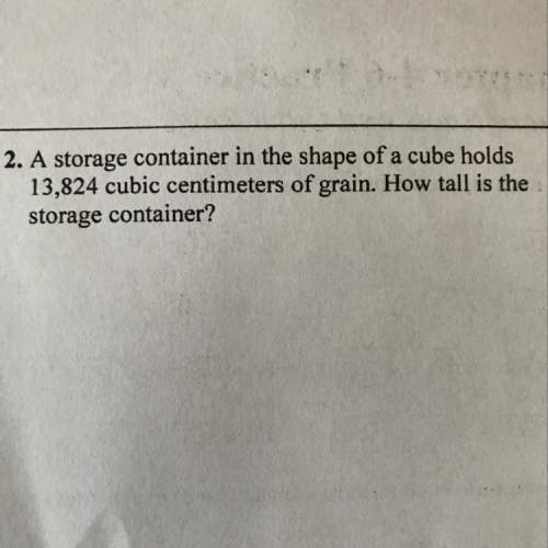 Astorage container in the shape of a cube holds 13,824 cubic centimeters of grain. how tall is the s