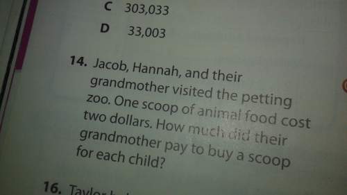 Jacob,hannah, and thier grandmother pay to visit the petting zoo, one scoop of animal food cost two