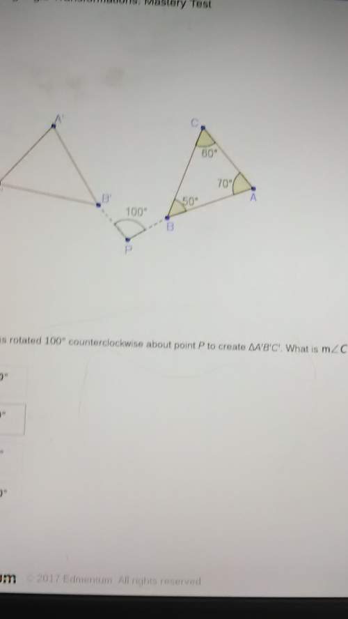 ∆abc is rotated 100° counterclockwise about point p to create ∆a'b'c'. what is angle m c'a'b'?