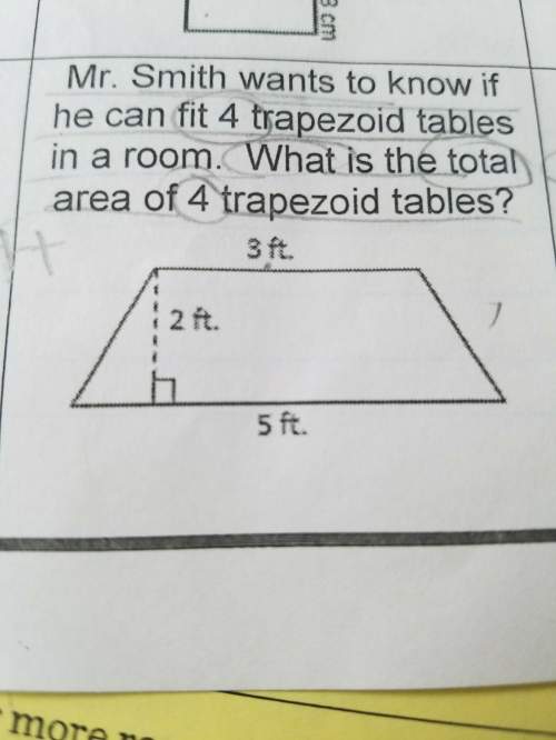 Mr. smith wants to know if he can fit 4 trapezoid tables in a room. what is the total area of 4 trap