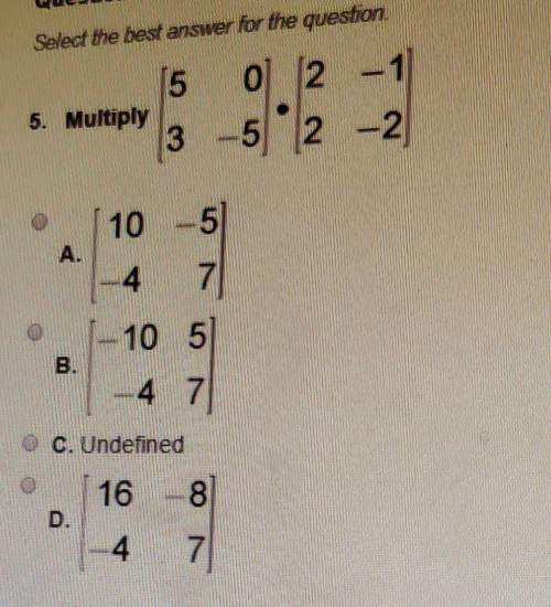 Select the best answer for the question (algebra ii)