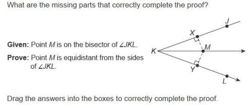 What are the missing parts that correctly complete the proof? drag the answers into the