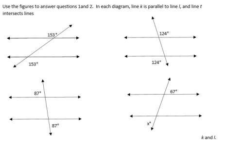 Tell me how you go ituse the figures to answer questions 1and 2. in each diagram, line k