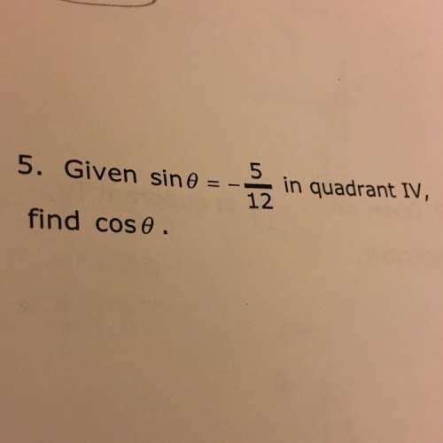 Given sin(theta)=-5/12 in quadrant find cos(theta)
