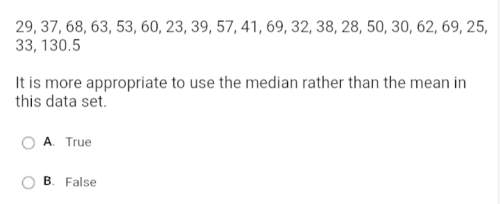 True or false is it more appropriate to use the median rather than the mean in this data set