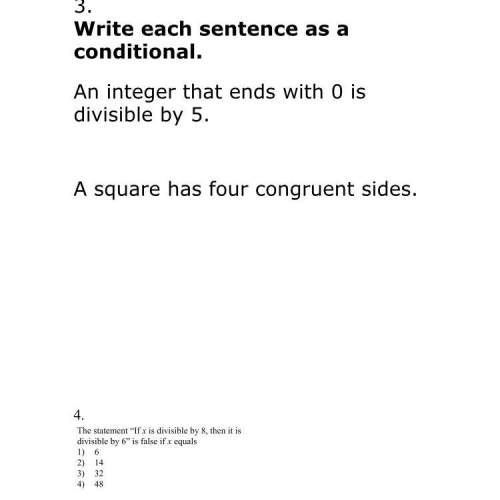 Write each sentence as a conditional.