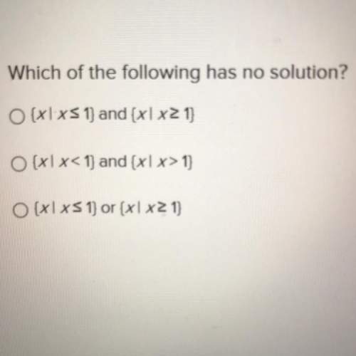 Which of the following has no solution?  {xl x&lt; 1) and (xl x&gt; 1} {xl x&lt; 1) a