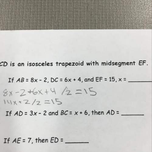 On a trapezoid is ab equals 8x-2, dc equals 6x+4, and ef equals 15 then what is x?