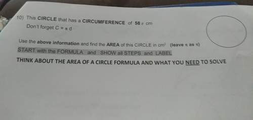 How do i find the area of a circle when the circumference is 58 pie