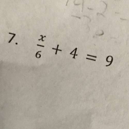 How do you solve this? x over 6 plus 4 equals 9