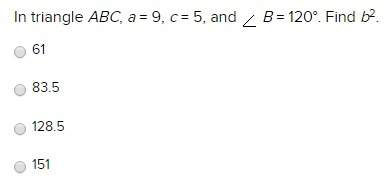 In triangle abc, a = 9, c = 5, and b = 120°. find b2.