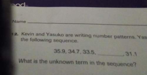 Kevin and yasuko are writing number patternsbyasuko wrote the following sequence