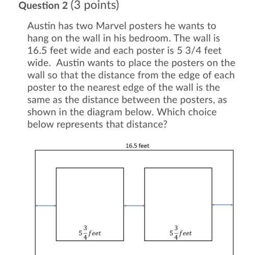 The answer choices are a.5feet b.1 2/3 feet c.1 1/3 feet d.5 1/2 feet