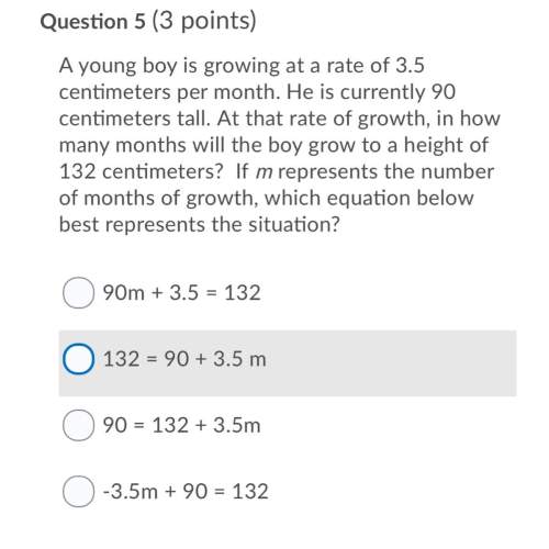 Last question the options are a.90m+3.5=132 b.132=90+3.5m c.90=132+3.5m d.-3