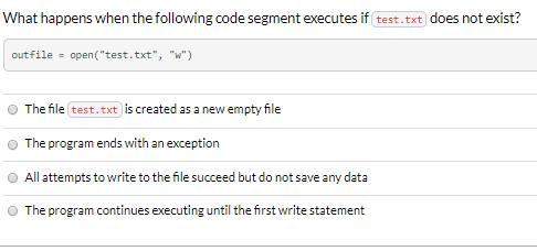 What happens when the following code segment executes if test.txt does not exist? :  a,b,c,d?