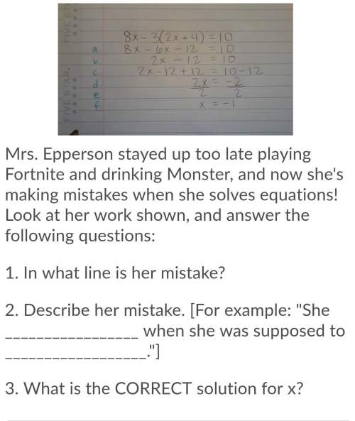 Answer all parts. 1: in what line is her mistake2: describe her mistake. [f