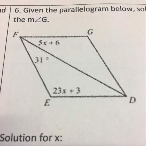 Given the parallelogram below , solve for x and the m angle g