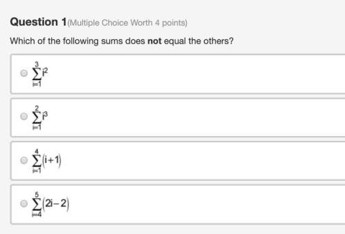 Which of the following sums does not equal the others?  the sum from i equals 1 to 3 of