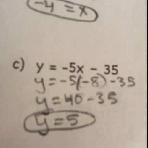 Solve for y if x = -8 y = -5x - 35 isn't the answer 5? my teacher is saying