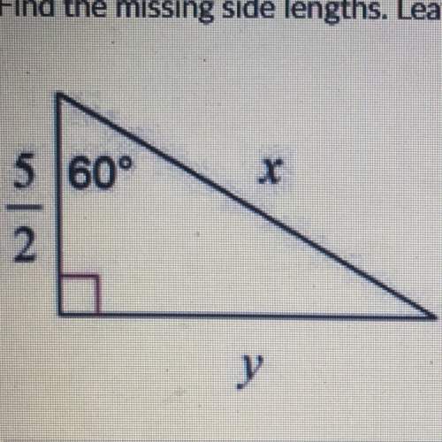 Find the missing side lengths. leave your answers in simplest radical form
