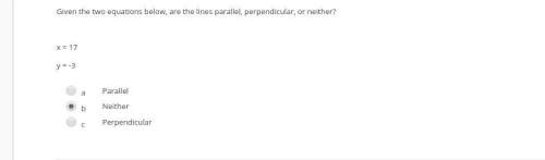 The given 2 equations are parallel perpendicular or neither