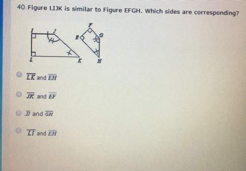 Figure lijk is similar to figure efgh. which sides are corresponding?  a:  lk and