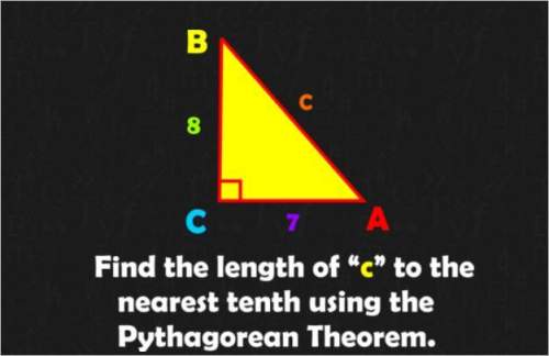 Find the length of ''c '' to the nearest tenth using the pythagorean theorem.