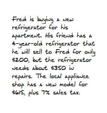 Fred decides that he would rather buy the new refrigerator. how much more will he pay for the new re