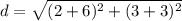 d = \sqrt{(2+6)^2+(3+3)^2}