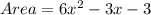 Area=6x^2-3x-3