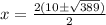 x=\frac{2(10\pm \sqrt{389} )}{2}