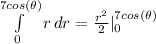 \int\limits^{7cos(\theta)}_0 {r} \, dr } = \frac{r^2}{2} | \limits^{7cos(\theta)}_0