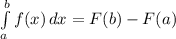 \int\limits^b_a {f(x)} \, dx = F(b) - F(a)