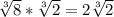 \sqrt[3]{8} * \sqrt[3]{2} = 2\sqrt[3]{2}