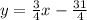 y =  \frac{3}{4} x -  \frac{31}{4}