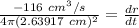 \frac{-116 \ cm^3/s}{4 \pi (2.63917 \ cm)^2} = \frac{dr}{dt}