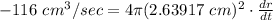 -116 \ cm^3/sec  = 4 \pi (2.63917 \ cm)^2 \cdot \frac{dr}{dt}