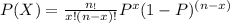 P(X) = \frac{n_!}{x! (n-x)!} P^x (1-P)^{(n-x)}